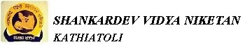Shankardev Vidya Niketan, Kathiatoli